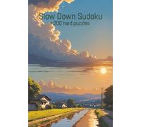 Slow Down Sudoku, Stress Relief Sudoku for Adults: Over 200 Hard 9x9 Puzzles to Calm the Mind, Improve Focus & Stay Mentally Sharp