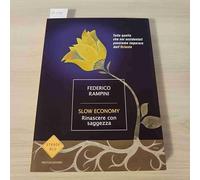 Slow economy. Rinascere con saggezza