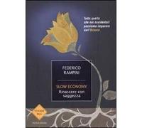 Slow economy. Rinascere con saggezza