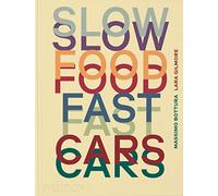 Massimo Bottura Lara Gilmore Jessica Rosv Slow Food, Fast Ca (Copertina rigida)