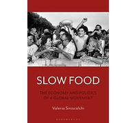 Slow Food: The Economy and Politics of a Global Movement