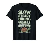Slow Hikers Society Escursioni Lente e Costanti Essere lì Entro Il Prossimo Maglietta