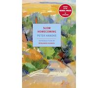 Slow Homecoming: Peter Handke