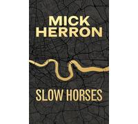 Slow Horses : Limited Special Anniversary Edition from ‘Britain’s greatest living thriller writer’