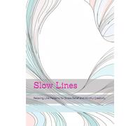 Slow Lines: Relaxing Line Patterns for Stress Relief and Mindful Creativity
