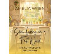 Slow Living in a Fast World: The Cottagecore Philosophy