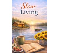 Slow Living Journal: A Mindful Lined Notebook for Intentional Days & Simple Joys