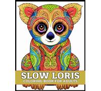Slow Loris Coloring Book for Adults: Cute Slow Loris Mandala Designs for Relaxation, Stress Relief and Mindfulness | Exotic Animal Mandala Art Coloring Book