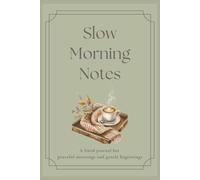 Slow Morning Notes: A lined journal for peaceful mornings and gentle beginnings