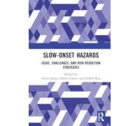 Slow-Onset Hazards: Issue, Challenges, and Risk Reduction Strategies