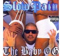 Slow Pain - Baby O. G.