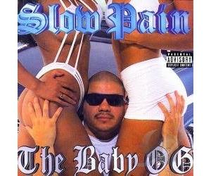 Slow Pain - Baby O. G.