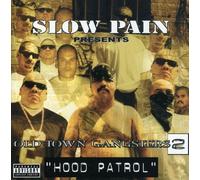 Slow Pain Presents - Old Town Gangsters 2: Hood Patrol