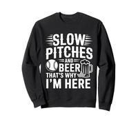Slow Pitches And Beer That's Why I'm Here Baseball Fan - Felpa