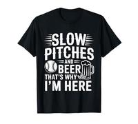 Slow Pitches And Beer That's Why I'm Here Baseball Fan - Maglietta