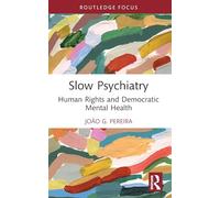 Slow Psychiatry: Human Rights and Democratic Mental Health