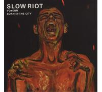 Slow Riot Voyeur/Burn in the City (Vinyl LP) 7" Single