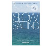 SLOW SAILING: Filosofia para una navegación a vela tranquila.