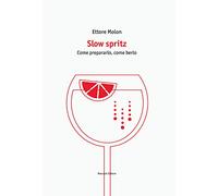 Slow spritz. Come prepararlo, come berlo