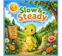 Slow & Steady: Nontan's Journey: A Little Turtle's Big Adventure to Grandma's House