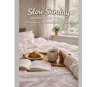 Slow Sunday: Coloring Book for Adults: Cozy & Relaxing Home Moments for Rest and Reset