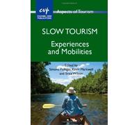 Slow Tourism: Experiences and Mobilities (Aspects of Tourism) (2012-03-23)