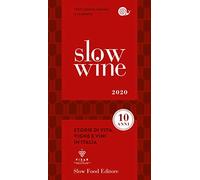 Slow wine 2020. Storie di vita, vigne, vini in Italia