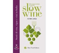 Slow wine 2022. Storie di vita, vigne, vini in Italia
