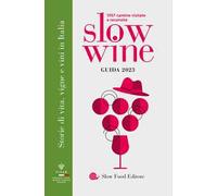 Slow wine 2023. Storie di vita, vigne, vini in Italia