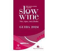 Slow wine 2024. Vite, vigne, vini d'Italia - Gariglio G. (cur.)