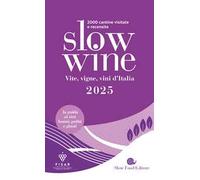 Slow wine 2025. Vite, vigne, vini d'Italia