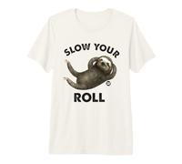 Slow Your Roll Sloth Maglietta Premium