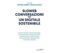 Sloweb. Conversazioni per un digitale sostenibile
