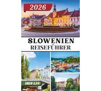 SLOWENIEN REISEFÜHRER 2026