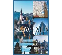 Slowenien Reiseführer 2026 Seen, Alpen, Ljubljana und versteckte Naturparadiese entdecken