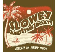 Slowey & The Boats - Beneath An Amber Moon
