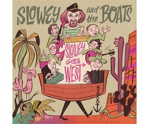 Slowey & The Boats Slowey Goes West - Slowey & The Boats (Vinile)