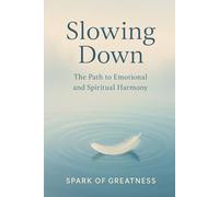 Slowing Down: The Path to Emotional and Spiritual Harmony