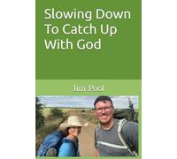Slowing Down To Catch Up With God