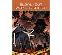 SLOWLY OUR WORLD IS ROTTEN