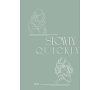 Slowly, Quickly: A Mother's Poems, from Morning Light to Midnight