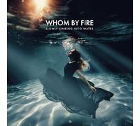 Whom by Fire Slowly Sinking Into Water (CD) Album