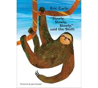 "Slowly, Slowly, Slowly," said the Sloth