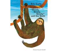 "Slowly, Slowly, Slowly," Said the Sloth