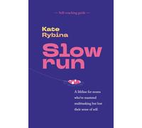 Slowrun: A lifeline for moms who've mastered multitasking but lost their sense of self