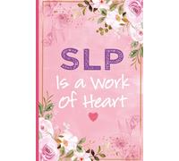 SLP is a Work of Heart: Speech Language Pathologist Gifts For Women - Perfect Speech Therapy Notebook For Speech Therapist Appreciation Gift, SLP ... and Christmas Gifts (SLP Gift Idea For Her)