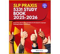 SLP Praxis 5331 Study Book 2025-2026: Exam Prep with Practice Questions for the Speech Language Pathology Subject Assessments