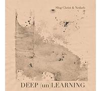 Slug Christ X Nedarb - Deep (Un)Learning