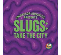 Slugs: Take the City: When Mutant Slugs Rise From the Sewers… Chaos Takes Over!