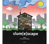 Slum[E]scape. A Challenge For Sustainable Development Project Echoes From the XX